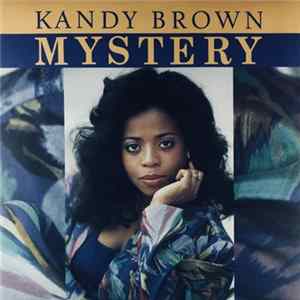 Download Kandy Brown - Mystery / Don't Ever Say Good Bye