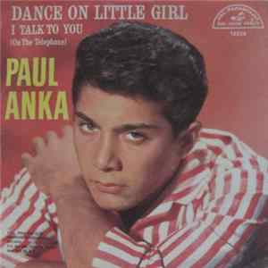 Download Paul Anka - Dance On Little Girl / I Talk To You (On The Telephone)