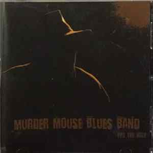 Download Murder Mouse Blues Band - Fill The Hole