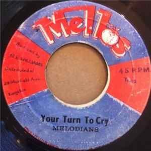 Download Melodians - Your Turn To Cry