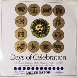 Download L. Rezső, M. Pászti, Chorus And Orchestra Of The Hungarian State Folk Ensemble - Days Of Celebration / Jeles napok