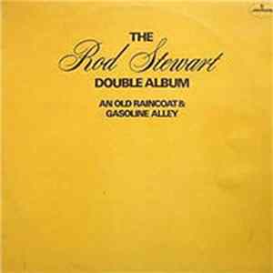 Download Rod Stewart - The Rod Stewart Double Album: An Old Raincoat & Gasoline Alley
