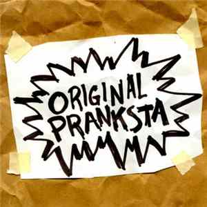 Download Original Pranksta - Original Pranksta