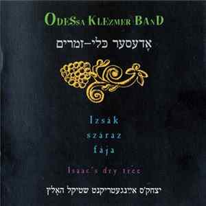 Download Odessa Klezmer Band - Izsák Száraz Fája / Isaac's Dry Tree