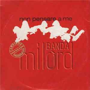 Download Banda Milòrd - Non Pensare A Me