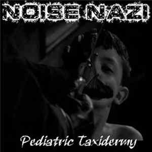 Download Noise Nazi - Pediatric Taxidermy