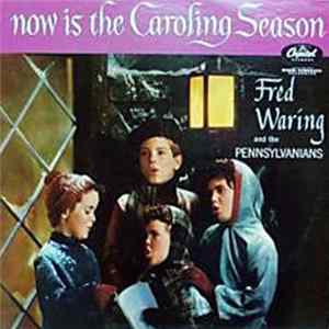 Download Fred Waring & The Pennsylvanians - Now Is The Caroling Season