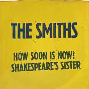 Download The Smiths - How Soon Is Now? / Shakespeare's Sister