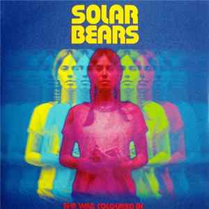 Download Solar Bears - She Was Coloured In