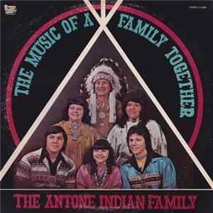 Download The Antone Indian Family - The Music Of A Family Together
