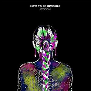 Download How To Be Invisible - Wisdom