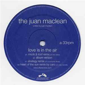 Download The Juan Maclean - Love Is In The Air