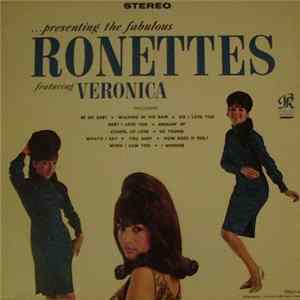 Download The Fabulous Ronettes Featuring Veronica - Presenting The Fabulous Ronettes Featuring Veronica