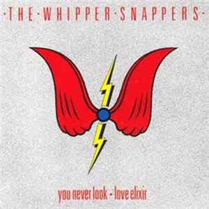 Download The Whipper Snappers - You Never Look