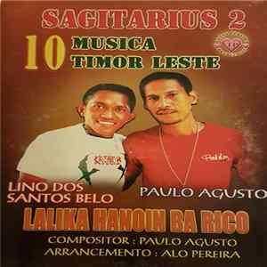 Download Lino Dos Santos Belo, Paulo Agusto - Sagitarius 2 - Lalika Hanoin Ba Rico