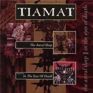 Download Tiamat - The Astral Sleep / In The Eyes Of Death