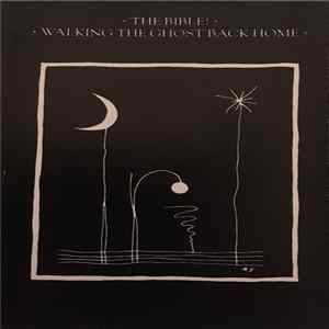 Download The Bible - Walking The Ghost Back Home