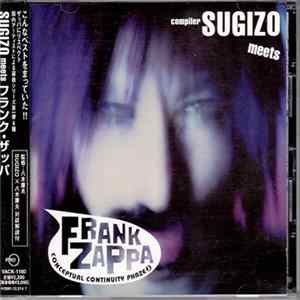 Download Frank Zappa - Sugizio Meets フランク・ザッパ = Sugizio Meets Frank Zappa