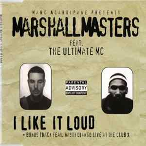 Download Marc Acardipane Presents MarshallMasters Feat. The Ultimate MC - I Like It Loud