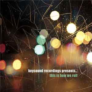 Download Various - Keysound Recordings Presents... This Is How We Roll