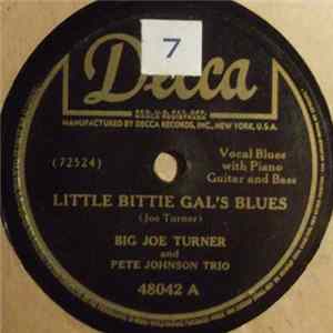 Download Big Joe Turner And Pete Johnson Trio - Little Bittie Gal's Blues / I Got A Gal For Every Day In The Week