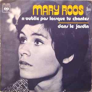 Download Mary Roos - N'Oublie Pas Lorsque Tu Chantes / Dans Le Jardin