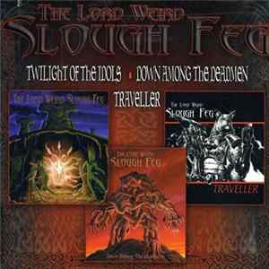 Download The Lord Weird Slough Feg - Twilight Of The Idols / Down Among The Deadmen / Traveller