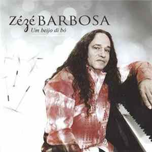 Download Zézé Barbosa - Um Beijo Di Bo