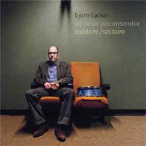 Download Björn Lücker Aquarian Jazz Ensemble - Solidaire/Solitaire