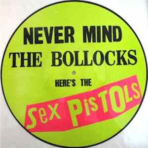 Download Sex Pistols - Never Mind The Bollocks Here's The Sex Pistols