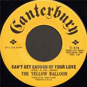 Download The Yellow Balloon - Can't Get Enough Of Your Love