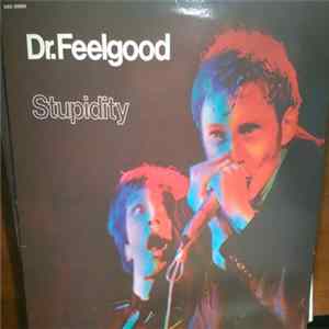 Download Dr. Feelgood - Stupidity