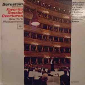 Download Leonard Bernstein, The New York Philharmonic Orchestra - Bernstein Conducts Favorite Rossini Overtures