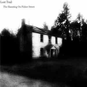Download Lost Trail - The Haunting On Fisher Street