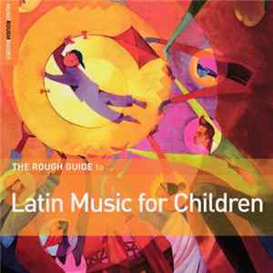 Download Various - The Rough Guide To Latin Music For Children