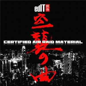 Download edIT = エディット - Certified Air Raid Material = サーティファイド・エア・レイド・マテリアル