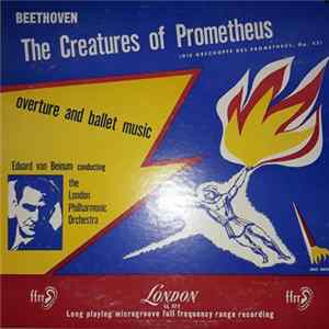 Download Beethoven, Eduard van Beinum Conducting The London Philharmonic Orchestra - The Creatures Of Prometheus (Die Geschopfe Des Prometheus, Op. 43) Overture And Ballet Music