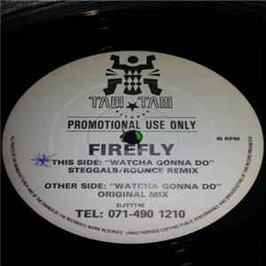 Download Firefly - Watcha Gonna Do