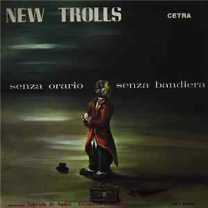 Download New Trolls - Senza Orario Senza Bandiera