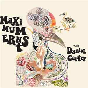 Download Maximum Ernst With Daniel Carter - Maximum Ernst