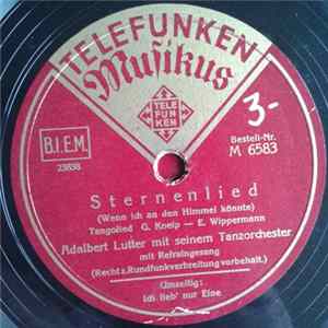 Download Adalbert Lutter Mit Seinem Tanzorchester - Sternenlied / Ich Lieb' Nur Eine !