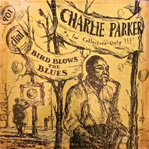 Download Charlie Parker - Bird Blows The Blues