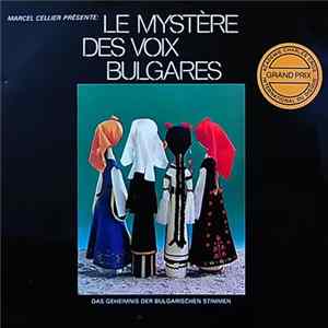 Download Marcel Cellier Présente Le Mystère Des Voix Bulgares - Le Mystère Des Voix Bulgares