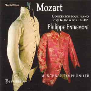 Download Mozart, Münchner Symphoniker, Philippe Entremont - Mozart Concertos Pour Piano № 20 K. 466 & № 21 K. 467