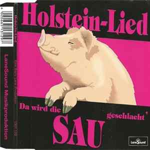 Download Various - Holstein-Lied - Da Wird Die Sau Geschlacht'