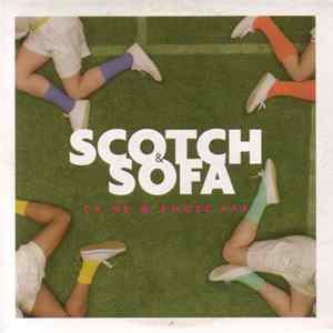 Download Scotch & Sofa - Ça Ne M'amuse Pas