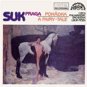 Download Josef Suk - Pohadka - A Fairy Tale / Praga - Symphonic Poem, Op. 26