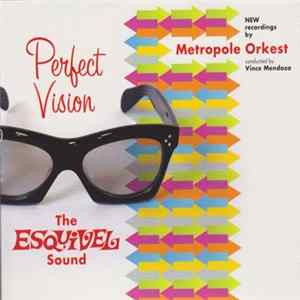 Download Metropole Orkest - Perfect Vision The Esquivel Sound