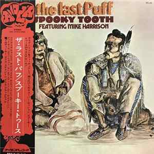 Download Spooky Tooth Featuring Mike Harrison - The Last Puff