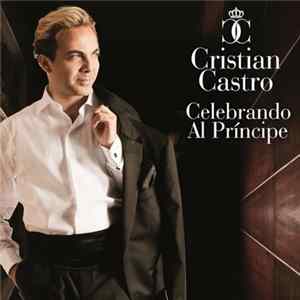 Download Cristian Castro - Celebrando Al Príncipe